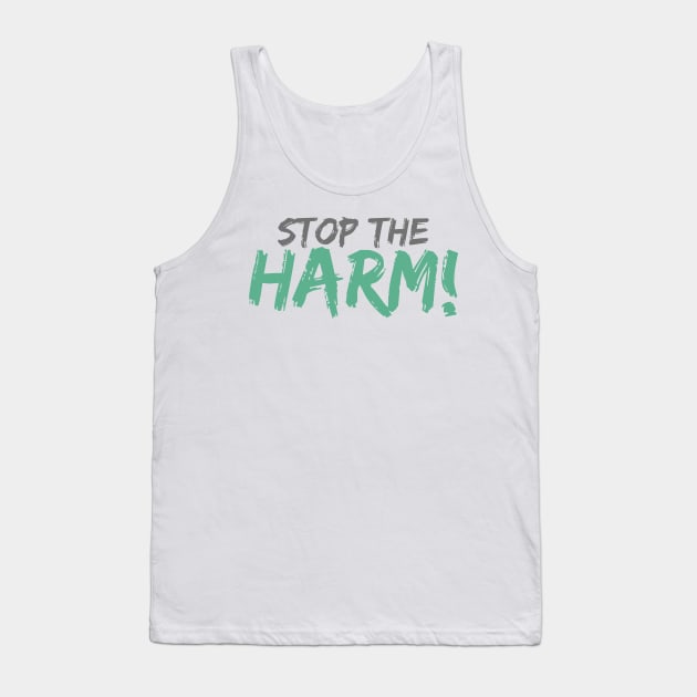 'Stop The Harm' Social Inclusion Shirt Tank Top by ourwackyhome